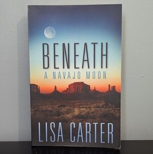 4/$10 📚 Beneath: A Navajo Moon by Lisa Carter